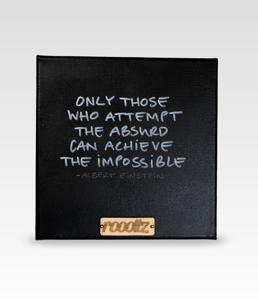 Wallword - Only those who attempt the absurd can achieve the impossible