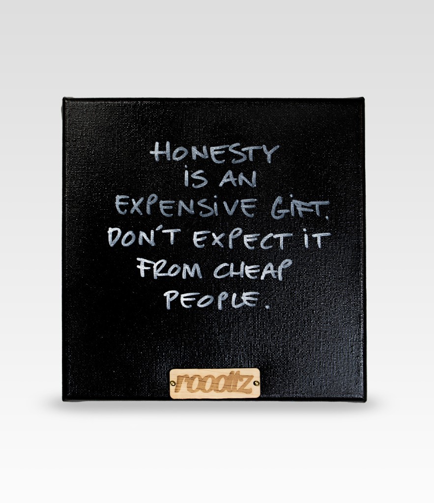 Wallword - Honesty is an expensive gift. Don't expect it from cheap people.