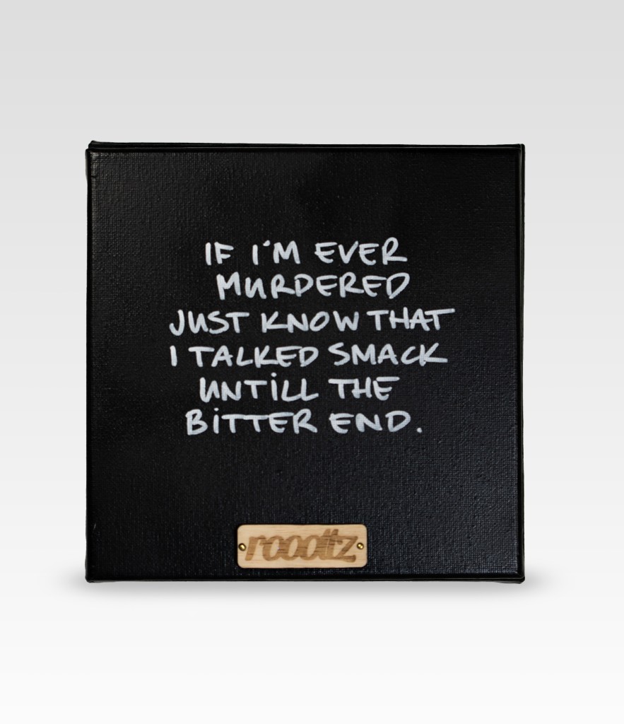 Wallword - If iIm ever murdered just know I talked smack untill the bitter end.