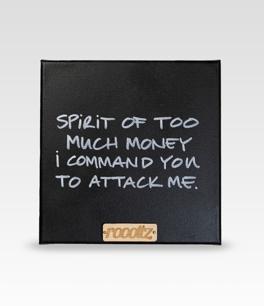 Wallword - Spirit of too much money, I command you to attack me.